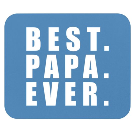 Best Papa Ever Father Day - Father Day - Mouse Pads