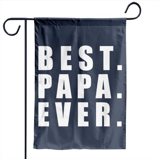 Best Papa Ever Father Day - Father Day - Garden Flags