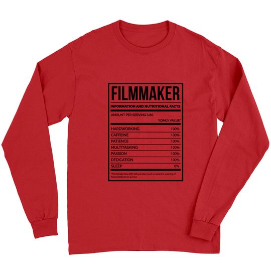 Awesome And Funny Nutrition Label Filmmaking Filmmaker Filmmakers Film Saying Quote For A Birthday Or Christmas - Filmmaker - Long Sleeves