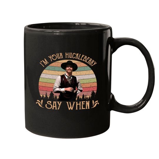 I'M Your Huckleberry - Say When Vintage 90S Movie Mugs