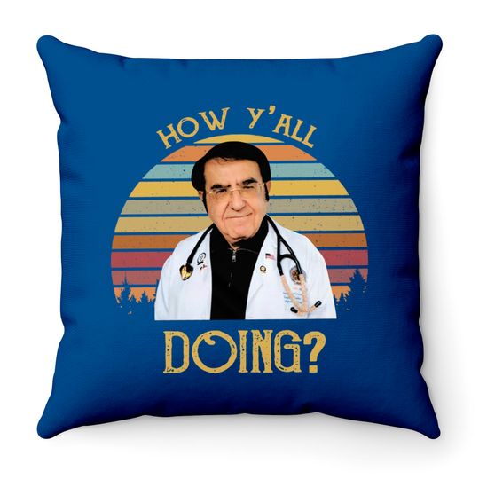 How Y'All Doing Funny Dr Now Retro Vintage Style, Movie 80S  Throw Pillows