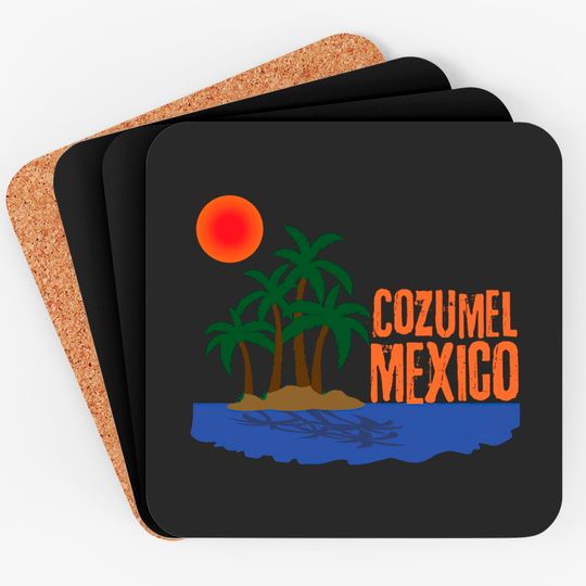 Cozumel Mexico - Cozumel Mexico - Coasters