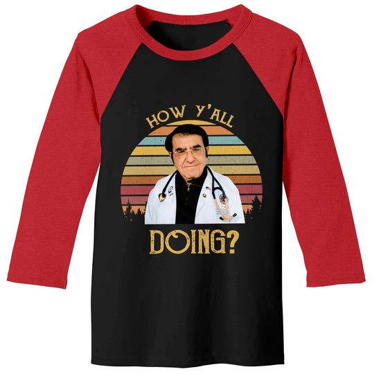 How Y'All Doing Funny Dr Now Retro Vintage Style, Movie 80S  Baseball Tees