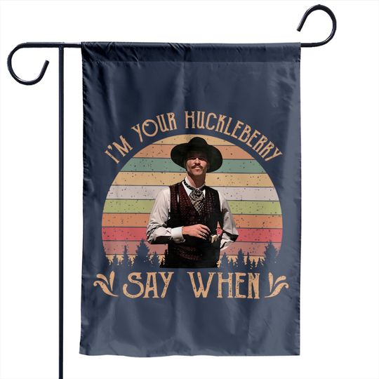 I'M Your Huckleberry - Say When Vintage 90S Movie Garden Flags
