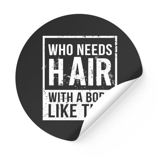 Who Needs Hair Bald Head Baldy Hair - Bald - Stickers
