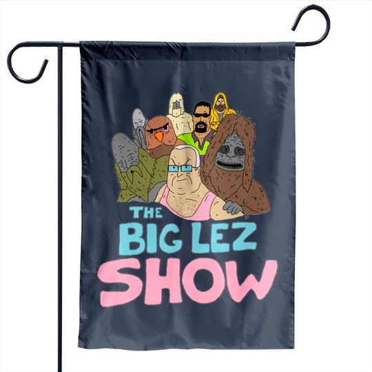 Big Lez Show Logo - Big Lez Show - Garden Flags