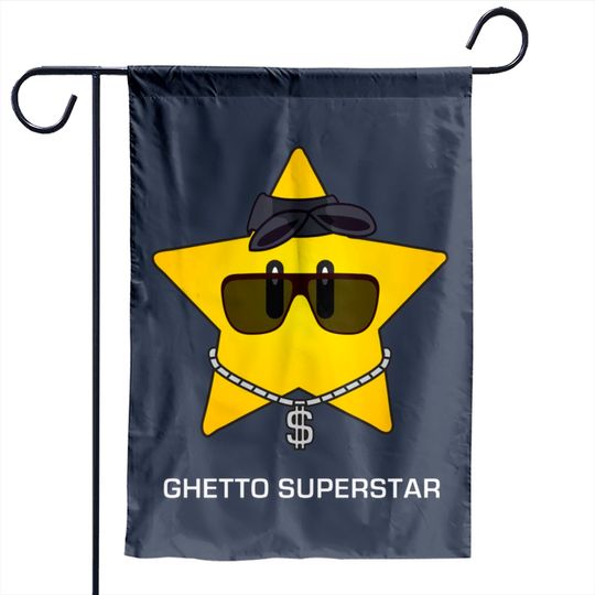 Ghetto Superstar - Ghetto Superstar - Garden Flags