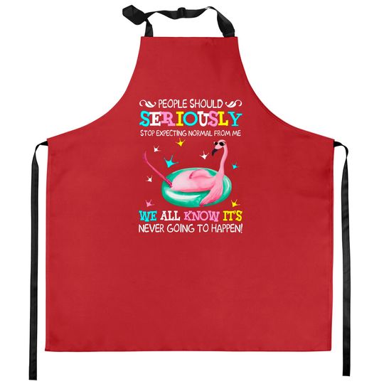 Flamingo Stop Expecting Normal From Me Funny Kitchen Apron - Flamingo - Kitchen Aprons