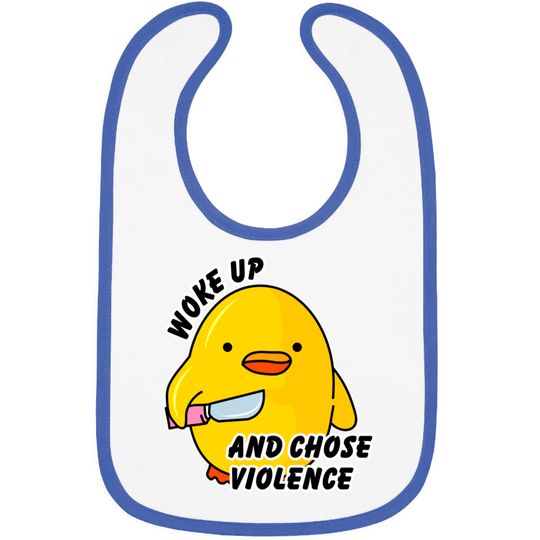 WOKE UP AND CHOSE VIOLENCE - Duck With Knife - Bibs