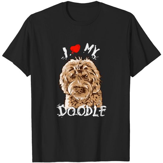 Cute I Love My Goldendoodle Gift Golden Doodle Print - Goldendoodle - T-Shirt