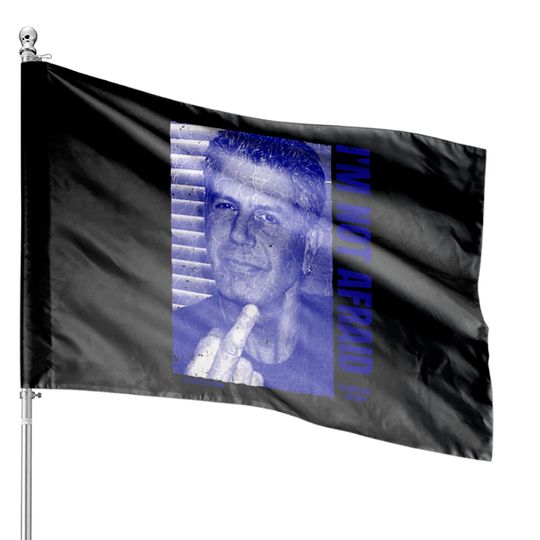 Anthony Bourdain Quote - Anthony Bourdain - House Flags