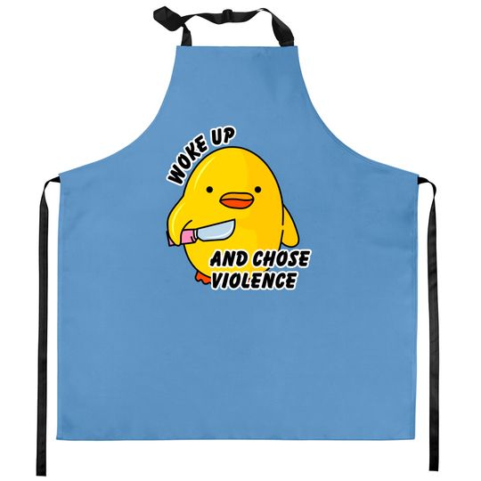 WOKE UP AND CHOSE VIOLENCE - Duck With Knife - Kitchen Aprons