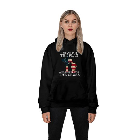 I Stand The Flag And Kneel For The Cross - I Stand The Flag And Kneel For The Cros - Hoodies