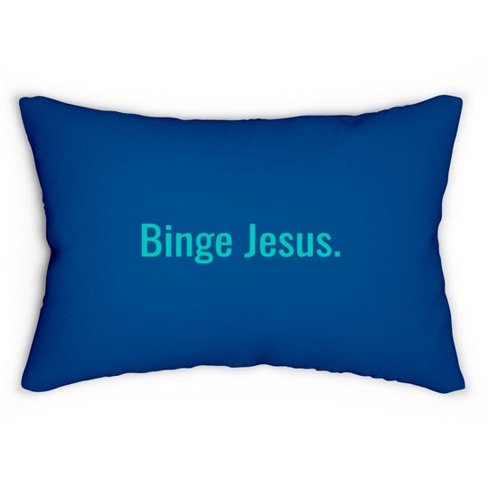 Binge jesus Lumbar Pillows