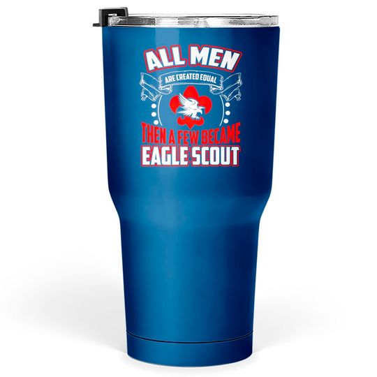 All Men are Created Equal Eagle Scout Tumblers 30 oz