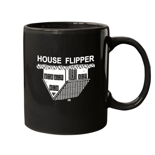 FUNNY HOUSE FLIPPER - REAL ESTATE Mug Mugs