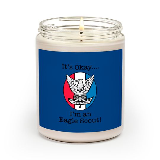 It's Okay, I'm an Eagle Scout Scented Candles