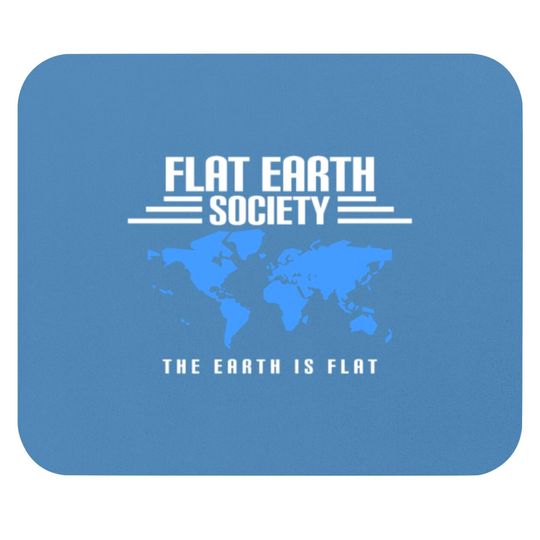 Flat Earth Mouse Pads