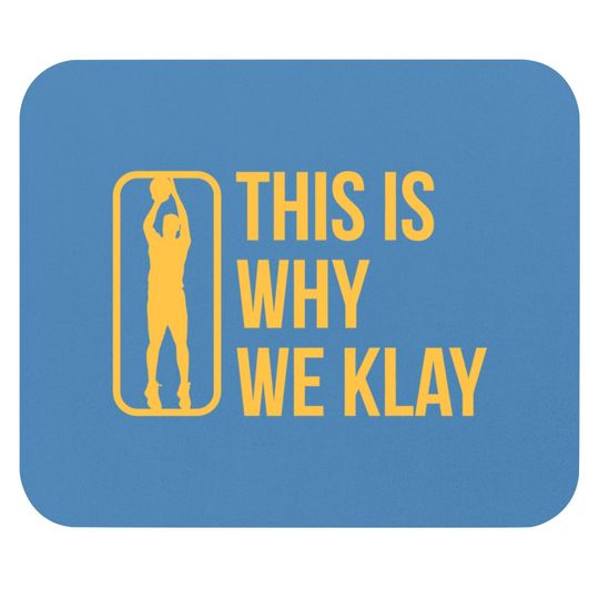This Is Why We Klay 2 - Klay Thompson - Mouse Pads