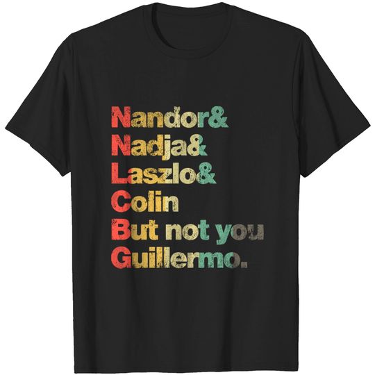 Not You Guillermo - Retro Color - What We Do In The Shadows - T-Shirt