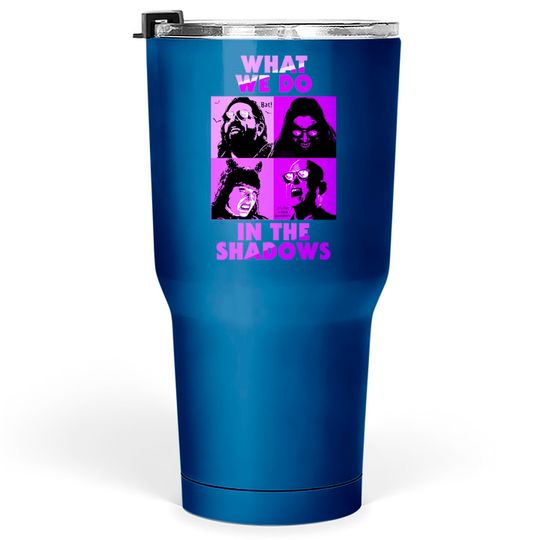 Vintage what we do in the shadows - What We Do In The Shadows - Tumblers 30 oz