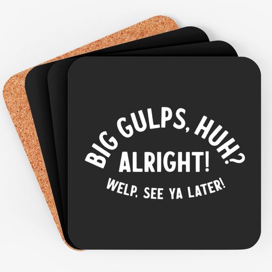 Big Gulps, huh? - Dumb And Dumber - Coasters