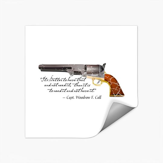 Lonesome Dove quote by Captain Call - Lonesome Dove - Stickers