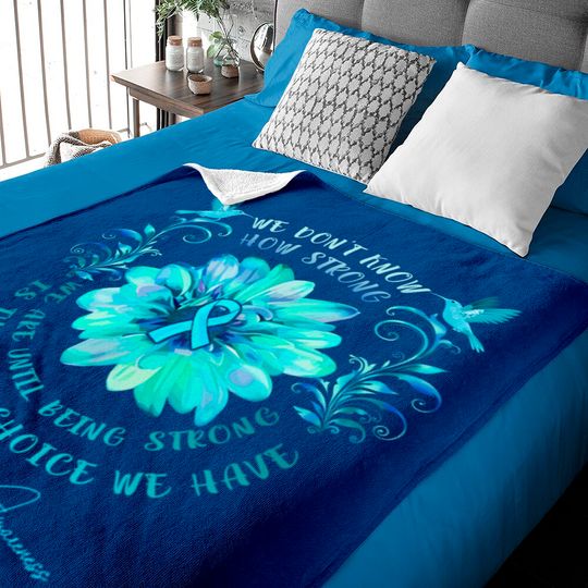 OVARIAN CANCER AWARENESS Flower We Don't Know How Strong We Are - Ovarian Cancer Awareness Flower We Don - Baby Blankets