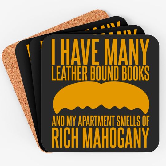 I have Many Leather Bound Books - Anchorman - Coasters