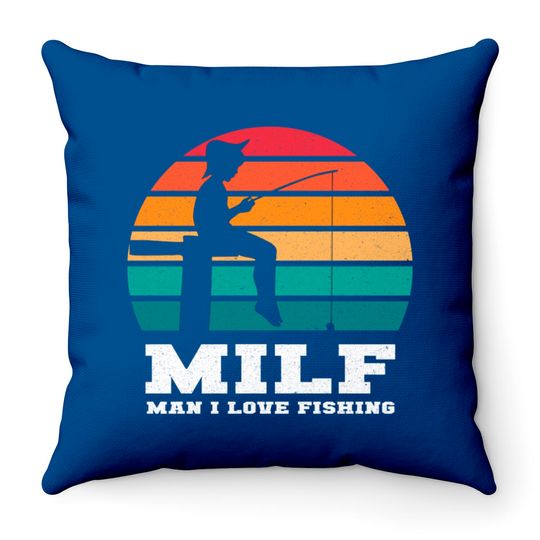 MILF Man I Love Fishing - Funny Fishing - Throw Pillows