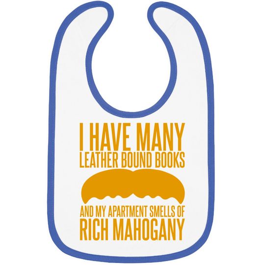 I have Many Leather Bound Books - Anchorman - Bibs