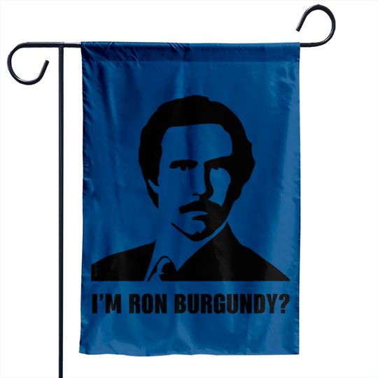 I'm Ron Burgundy - Ron Burgundy - Garden Flags