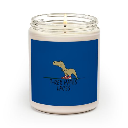 T-Rex - Hates Laces - Trex - Scented Candles