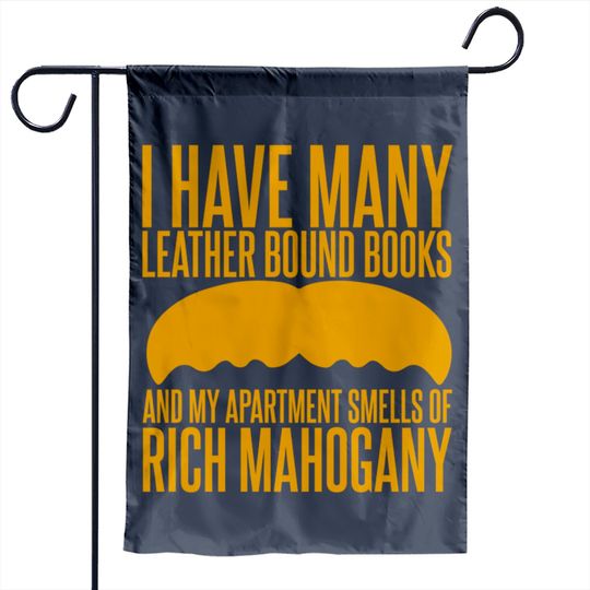 I have Many Leather Bound Books - Anchorman - Garden Flags