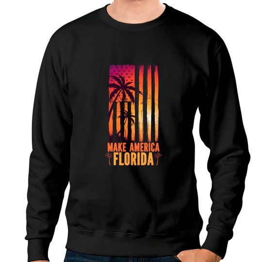 Desantis 2024 Make America Florida - Make America Florida - Sweatshirts