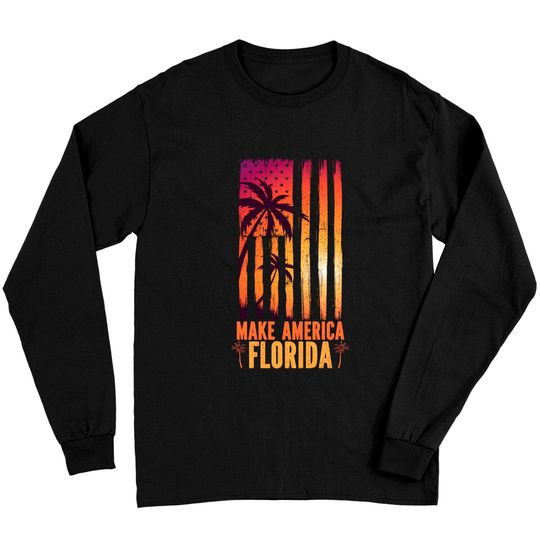 Desantis 2024 Make America Florida - Make America Florida - Long Sleeves