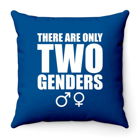 There are only two Genders - Gender - Throw Pillows