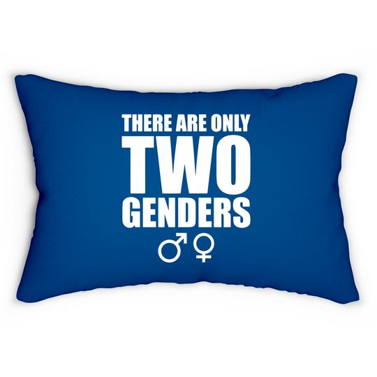 There are only two Genders - Gender - Lumbar Pillows