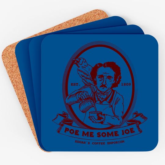 Poe Me Some Joe - Edgar Allan Poe - Coasters