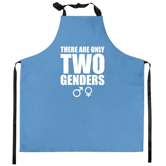 There are only two Genders - Gender - Kitchen Aprons