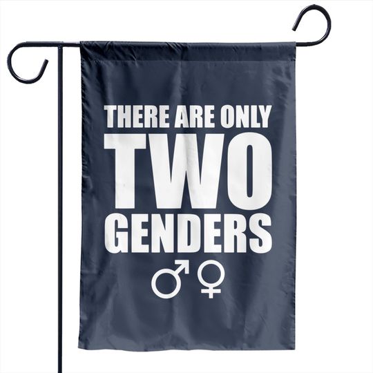 There are only two Genders - Gender - Garden Flags