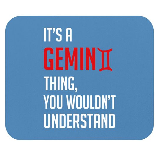 Funny It's A Gemini Thing, You Wouldn't Understand - Its A Gemini Thing You Wouldnt - Mouse Pads