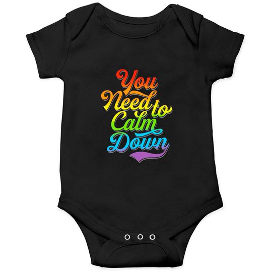 You Need to Calm Down - Equality Rainbow - You Need To Calm Down - Onesies