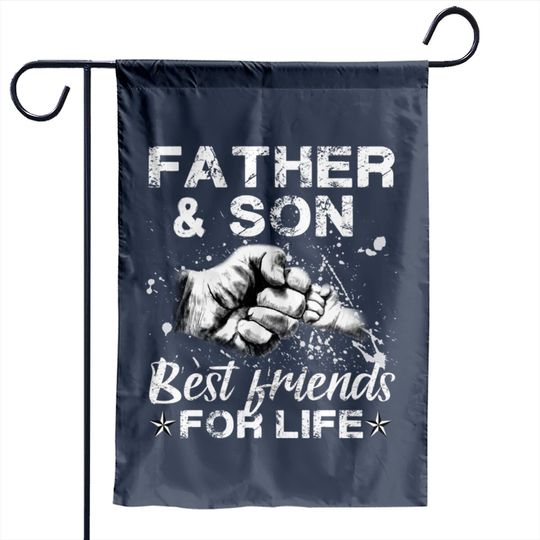 Father And Son Best Friends For Life - Father And Son - Garden Flags