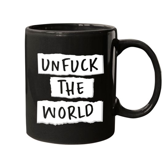 Unfuck the World - Unfuck The World - Mugs