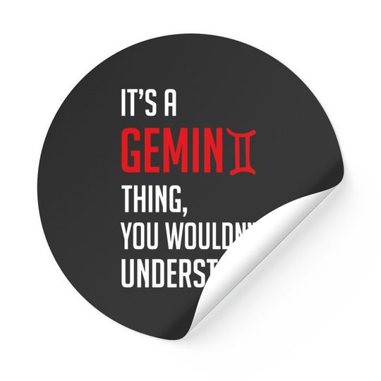 Funny It's A Gemini Thing, You Wouldn't Understand - Its A Gemini Thing You Wouldnt - Stickers