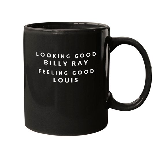 Looking Good Billy Ray, Feeling Good Louis - Trading Places - Mugs
