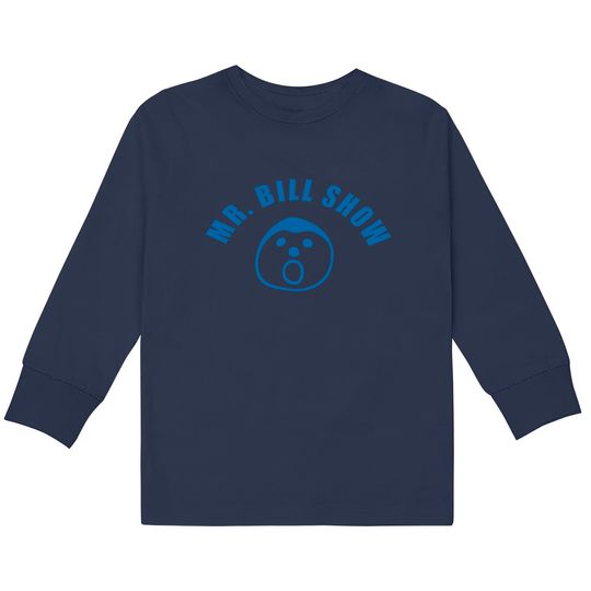 Mr. Bill Show - Mr Bill -  Kids Long Sleeve T-Shirts