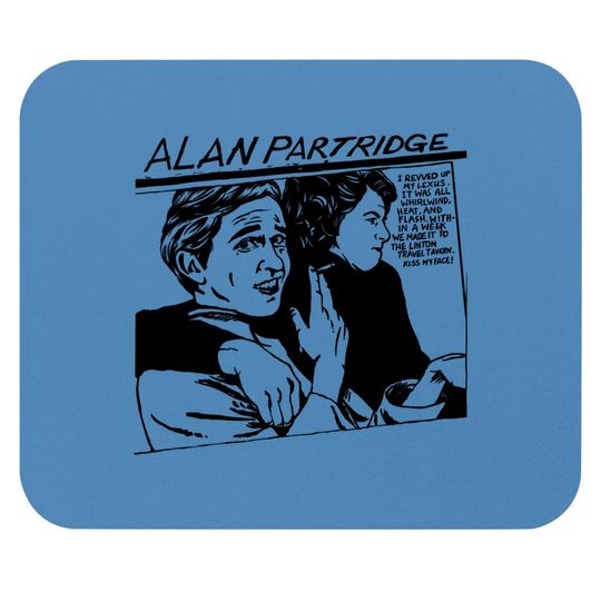 Alan Partridge / Original Goo Parody - Alan Partridge - Mouse Pads