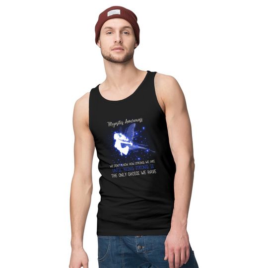 MYOSITIS AWARENESS We don't know how strong Angel tshirt - Myositis Awareness We Dont K - Tank Tops